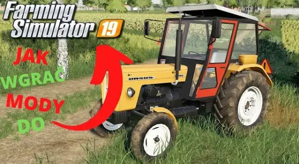 Jak dodać mody do FS 19 i uniknąć problemów z instalacją