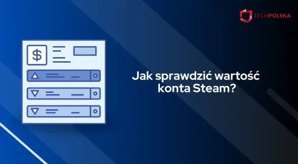 Grafika przedstawia ikonę z symbolem dolara i listą elementów, sugerującą jak sprawdzić wartość konta Steam.